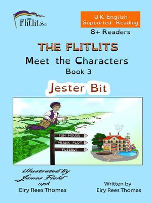 cover image of THE FLITLITS, Meet the Characters, Book 3, Jester Bit, 8+ Readers, U.K. English, Supported Reading